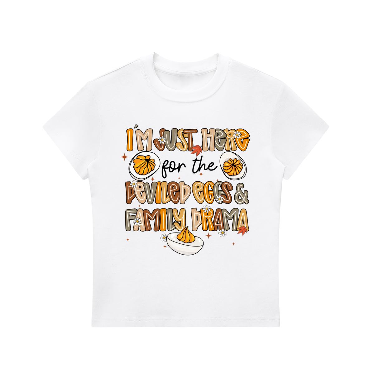 I’m Just Here for the Deviled Eggs & Family Drama Women’s Thanksgiving T-Shirt